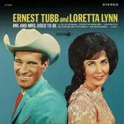 Mr. And Mrs. Used To Be by Loretta Lynn & Ernest Tubb album reviews, ratings, credits