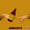 Borrachito (feat. Aldri Pineda & Marlon Dilan) - Single album lyrics, reviews, download