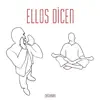 Ellos dicen - Single album lyrics, reviews, download