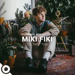 The First Time (OurVinyl Sessions) - Single by Miki Fiki & OurVinyl album reviews, ratings, credits