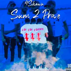 Sum 2 Prove - Single by 4shawn album reviews, ratings, credits