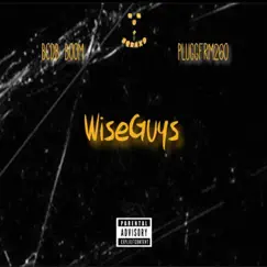 Wise Guys (feat. Pluggfrm260) Song Lyrics