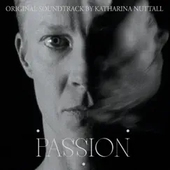 Passion (Original Soundtrack) by Katharina Nuttall album reviews, ratings, credits
