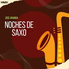 Noches De Saxo - Single by José Aranda album reviews, ratings, credits