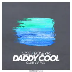 Daddy Cool (Club VIP Mix) - EP by LIZOT & Boney M. album reviews, ratings, credits