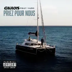 PRIEZ POUR NOUS (feat. YARO) - Single by GAULOIS album reviews, ratings, credits