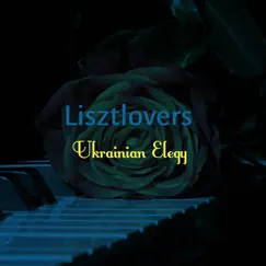 Ukrainian Elegy - Single by Lisztlovers album reviews, ratings, credits