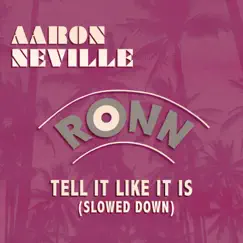 Tell It Like It Is (Slowed Down) - Single by Aaron Neville album reviews, ratings, credits