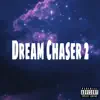 Dream of a Chaser 2 album lyrics, reviews, download