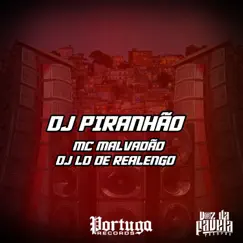 DJ PIRANHÃO Song Lyrics