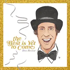 The Best Is Yet To Come - Single by Ben Rector album reviews, ratings, credits