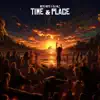 Time & Place - Single album lyrics, reviews, download