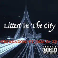 Littest In the City (feat. JM26 & XP) - Single by FredDaDon album reviews, ratings, credits