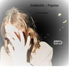 Popstar - Single by DatBoiSik⊹ album reviews, ratings, credits