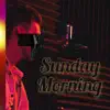 Sunday Morning - Single album lyrics, reviews, download