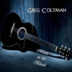 Music in the Blood by Greg Coltman album reviews, ratings, credits