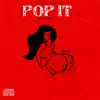 Pop It - Single album lyrics, reviews, download