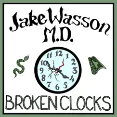 Broken Clocks - Single by Jake Wasson M.D. album reviews, ratings, credits