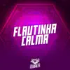 Flautinha Calma - Single album lyrics, reviews, download