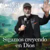 Sigamos Creyendo en Dios album lyrics, reviews, download
