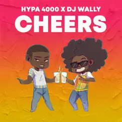 Cheers (feat. DJ Wally) - Single by Hypa 4000 album reviews, ratings, credits