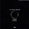 Wu-Tang Dreams (feat. KT Prince, Hotspitta J, Q Trilogy & HtxSlim) - Single album lyrics, reviews, download