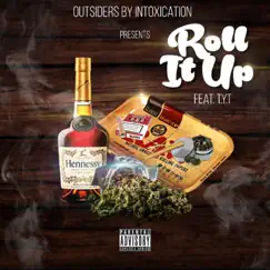 Roll It Up (feat. TYT) - Single by Outsiders by Intoxication album reviews, ratings, credits