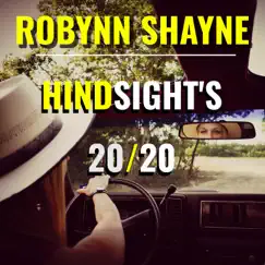 Hindsight's 20/20 - Single by Robynn Shayne album reviews, ratings, credits