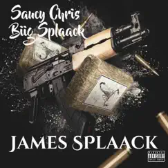 James Splaack - Single by Saucy Chris & Biig Splaack album reviews, ratings, credits