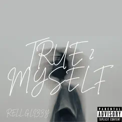 True to Myself by Rell Glizzy album reviews, ratings, credits