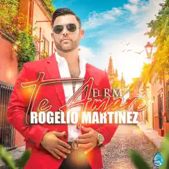 Te Amaré (Versión Mariachi) - Single by Rogelio Martinez album reviews, ratings, credits