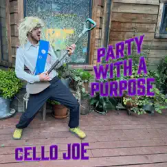 Party with a Purpose (Radio Edit) [Radio Edit] - Single by Cello Joe album reviews, ratings, credits