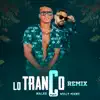 Lo Tranco (Remix) [feat. Willy Mane] - Single album lyrics, reviews, download