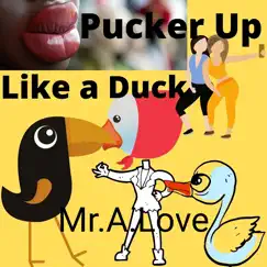 Pucker up Like a Duck (feat. Epistra) Song Lyrics