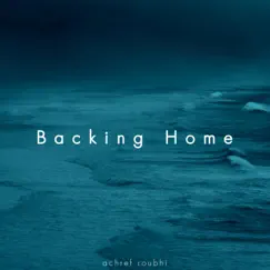 Backing Home (Cold Mornings) - Single by Achref Roubhi album reviews, ratings, credits