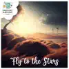 Fly to the Stars - EP album lyrics, reviews, download