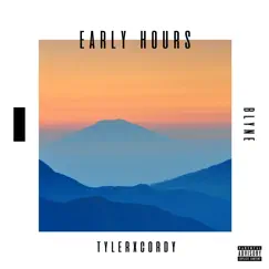 Early Hours - Single by TYLERxCORDY album reviews, ratings, credits