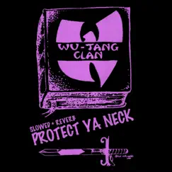 Protect Ya Neck (Shao Lin Version - slowed + reverb) [feat. RZA, Method Man, Inspectah Deck, Raekwon, U-God, Ol' Dirty Bastard, Ghostface Killah & GZA] - Single by Wu-Tang Clan album reviews, ratings, credits