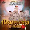 Hasta el Cielo Te Amaré - Single album lyrics, reviews, download