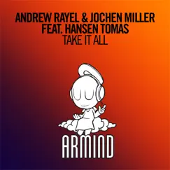 Take It All (feat. Hansen Tomas) - Single by Andrew Rayel & Jochen Miller album reviews, ratings, credits