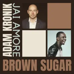 Brown Sugar - Single by Adam Kronik album reviews, ratings, credits