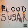 Blood Sugar album lyrics, reviews, download