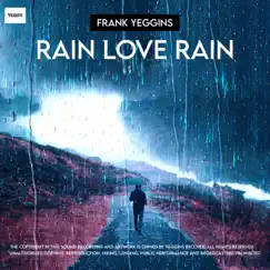Rain Love Rain by Frank Yeggins album reviews, ratings, credits