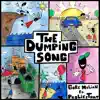 The Dumping Song (feat. ProLikeThat) - Single album lyrics, reviews, download
