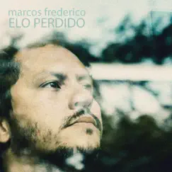 Elo Perdido (feat. Bárbara Barcellos & Everton Coroné) - Single by Marcos Frederico album reviews, ratings, credits