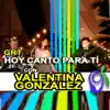 Hoy Canto para Tí (feat. Valentina Gonzalez) - Single album lyrics, reviews, download