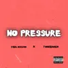 No Pressure (feat. ToneBanga) - Single album lyrics, reviews, download