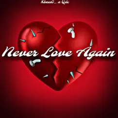 Never Love Again (feat. QDC) [Radio Edit] - Single by Kbfrmda2x album reviews, ratings, credits