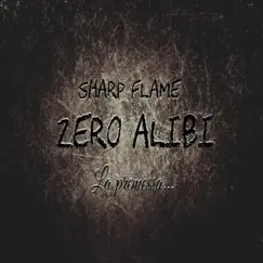 Zero Alibi - Single by Sharp Flame album reviews, ratings, credits