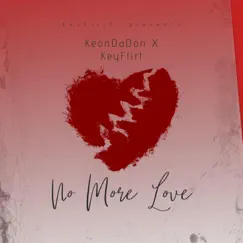 No More Love - Single by Fatcheeze & Keondadon album reviews, ratings, credits